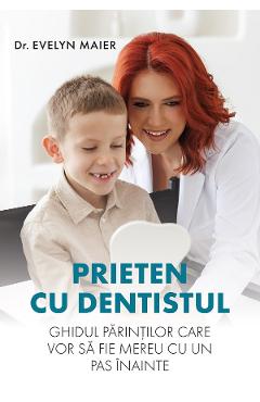 Coperta cărții 'Prieten cu dentistul - Evelyn Maier'