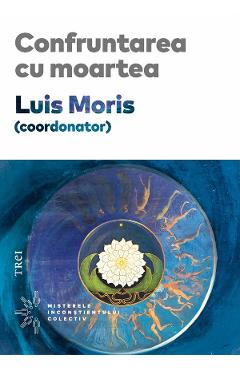 Coperta cărții 'Confruntarea cu moartea - Luis Moris'