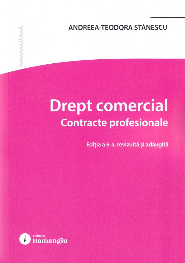Coperta cărții 'Drept comercial. Contracte profesionale Ed.6 - Andreea-Teodora Stanescu'