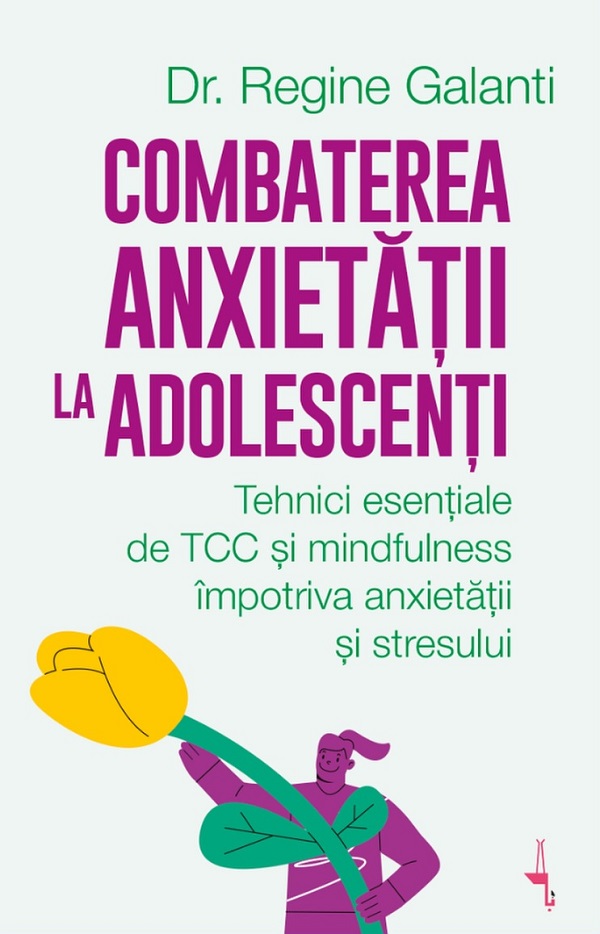 Coperta cărții 'Combaterea anxietații la adolescenți - Regine Galanti'