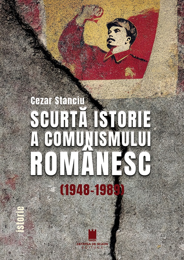 Coperta cărții 'Scurtă istorie a comunismului românesc (1948-1989) - Cezar Stanciu'