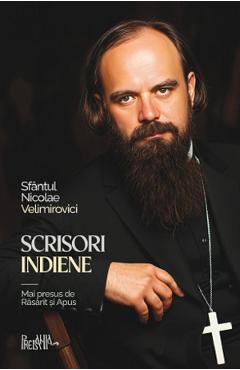 Coperta cărții 'Scrisori indiene. Mai presus de Răsărit și Apus - Sfântul Nicolae Velimirovici'