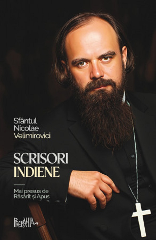 Coperta cărții 'Scrisori indiene. Mai presus de Răsărit și Apus - Sfântul Nicolae Velimirovici'