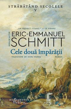 Coperta cărții 'Cele două împărății. Seria Străbătând secolele Vol.5 - Eric-Emmanuel Schmitt'