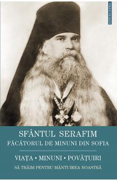 Coperta cărții 'Sfântul Serafim, făcătorul de minuni din Sofia: Viață, minuni, învățături - Sfântul Serafim Sobolev'