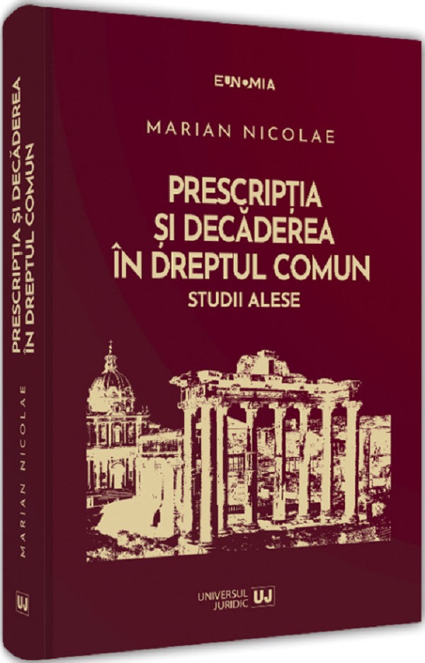 Coperta cărții 'Prescripția și decăderea în dreptul comun. Studii alese - Marian Nicolae'