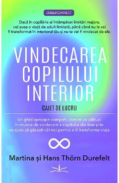 Vindecarea copilului interior - Martina Thorn Durefelt, Hans Thorn Durefelt