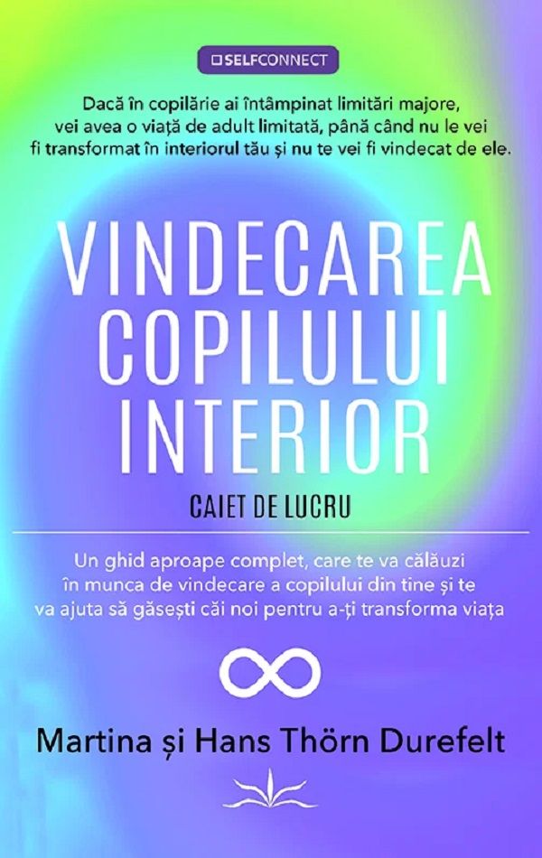 Coperta cărții 'Vindecarea copilului interior - Martina Thorn Durefelt, Hans Thorn Durefelt'