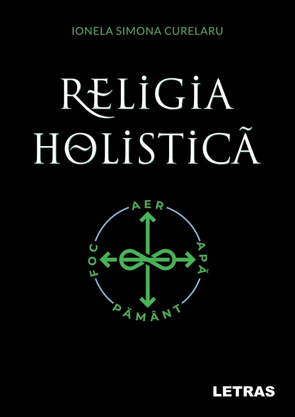 Coperta cărții 'Religia holistica - Ionela Simona Curelaru'