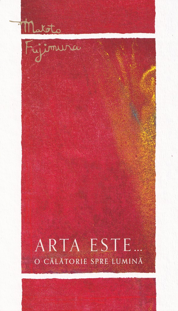 Coperta cărții 'Arta este... o călătorie spre lumină - Makoto Fujimura'
