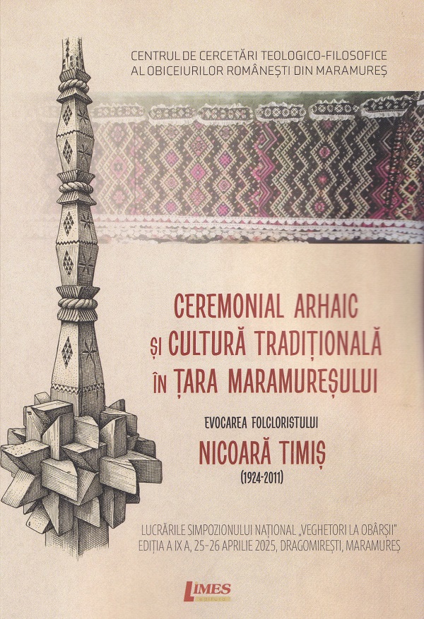Coperta cărții 'Ceremonial arhaic și cultură tradițională în Țara Maramureșului. Evocarea folcloristului Nicoara Timiș'