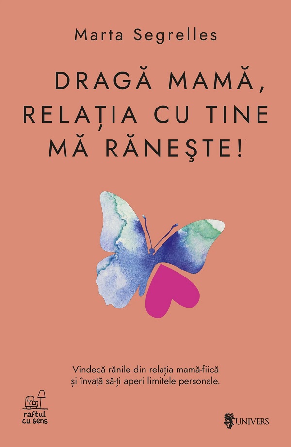 Coperta cărții 'Dragă mamă, relația cu tine mă doare! - Marta Segrelles'