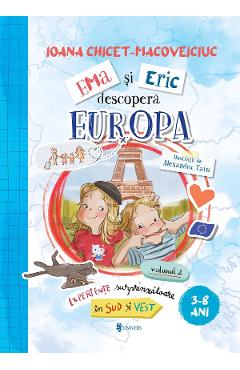 Coperta cărții 'Ema și Eric descoperă Europa Vol.2: Experiențe surprinzătoare în Sud și Vest - Ioana Chicet-Macoveiciuc'