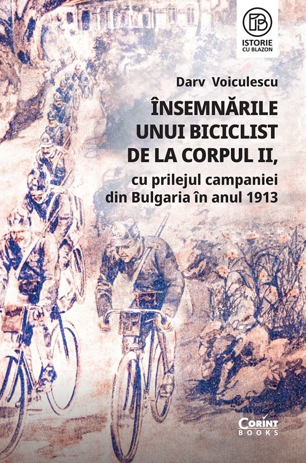Coperta cărții 'Însemnările unui biciclist de la Corpul II, cu prilejul campaniei din Bulgaria în anul 1913 - Darv Voiculescu'