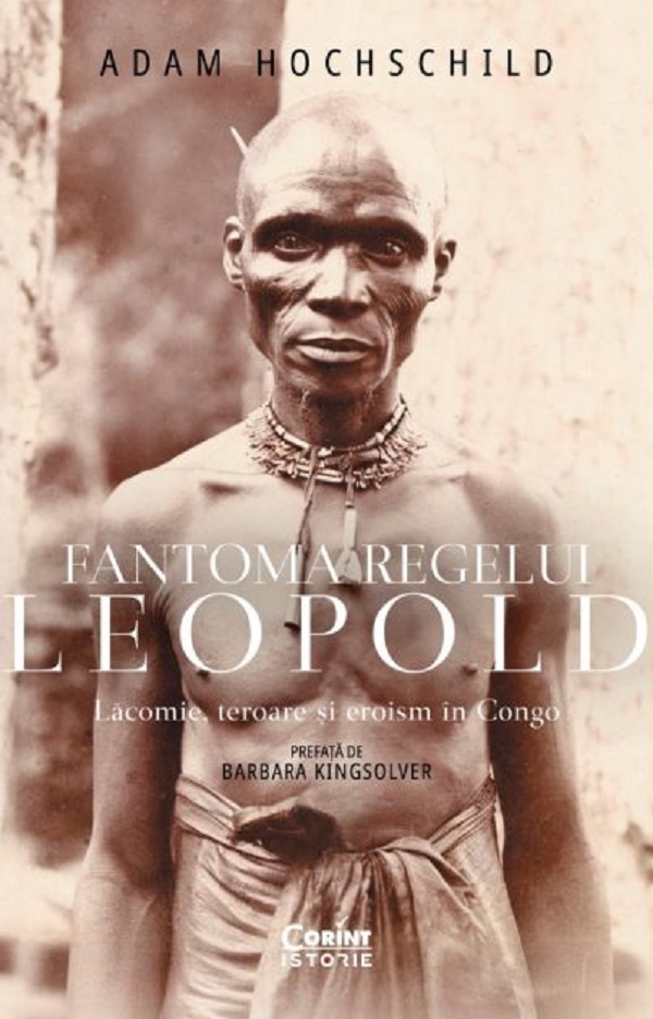 Coperta cărții 'Fantoma regelui Leopold. Lăcomie, teroare și eroism în Congo - Adam Hochschild'