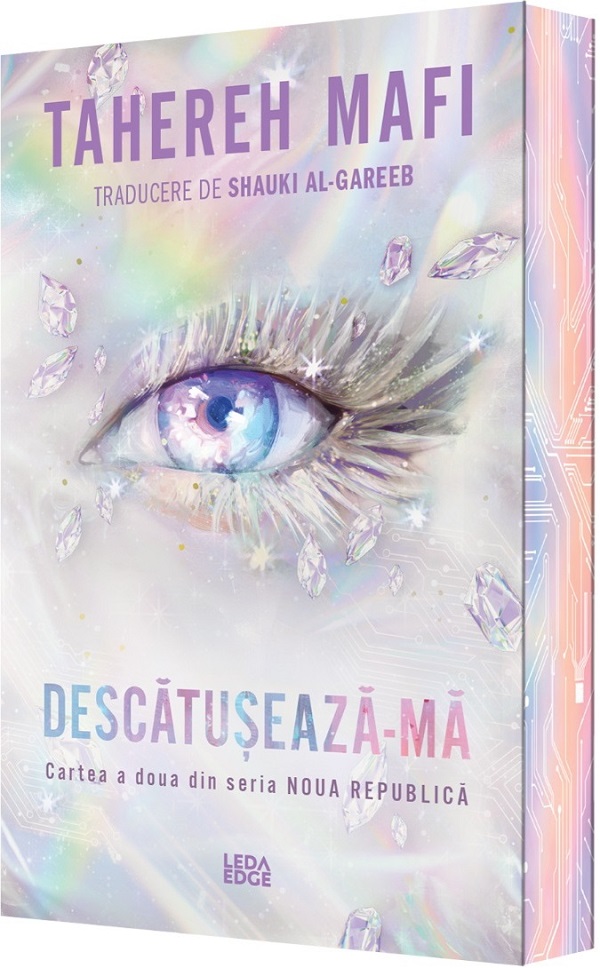 Coperta cărții 'Descătușează-mă. Seria Noua Republică Cartea 2 - Tahereh Mafi'