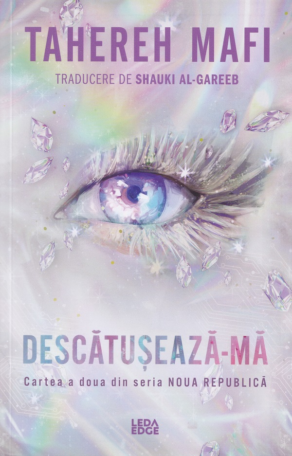 Coperta cărții 'Descătușează-mă. Seria Noua Republică Cartea 2 - Tahereh Mafi'