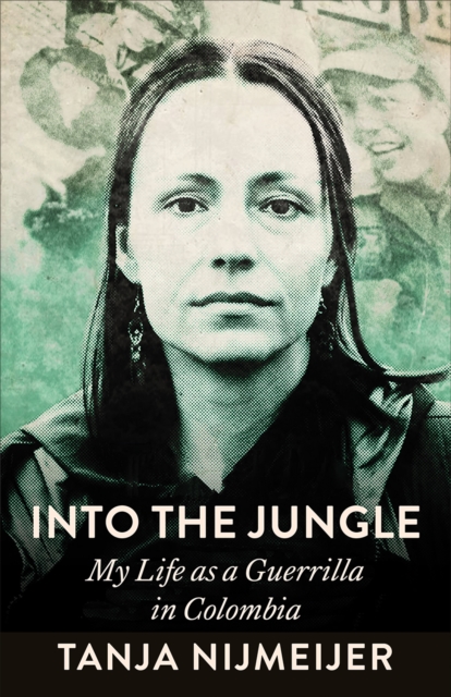 Coperta cărții 'Into the Jungle - Tanja Nijmeijer'