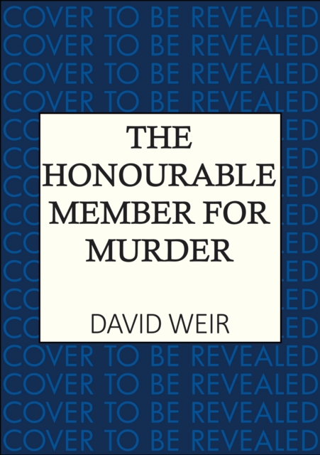Coperta cărții 'Honourable Member for Murder - David Weir'