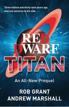 Coperta cărții 'Red Dwarf: Titan - Rob|marshall Grant'