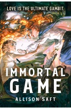 Immortal Game - Allison Saft