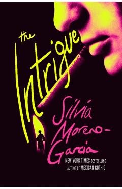 Coperta cărții 'The Intrigue - Silvia Moreno-Garcia'