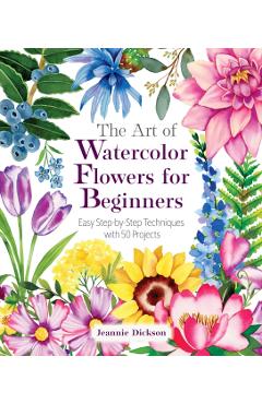Coperta cărții 'Art of Watercolor Flowers for Beginners - Jeannie Dickson'