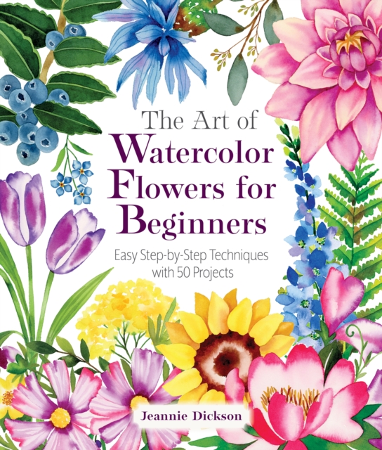Coperta cărții 'Art of Watercolor Flowers for Beginners - Jeannie Dickson'