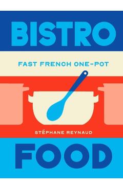 Coperta cărții 'Bistro Food - Stephane Reynaud'