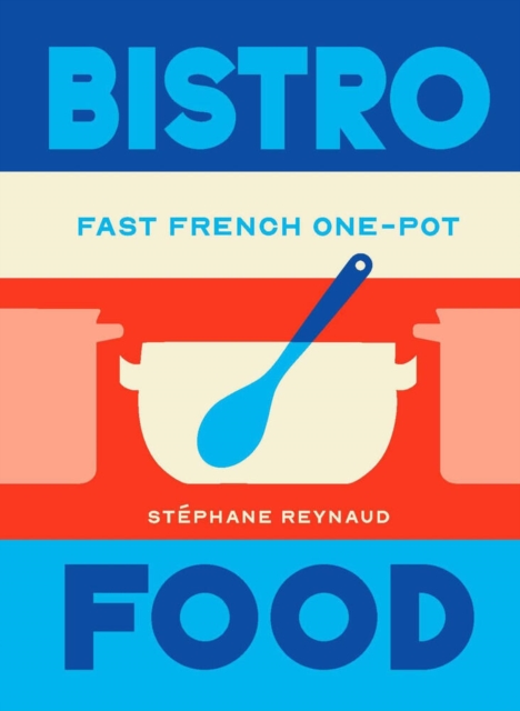 Coperta cărții 'Bistro Food - Stephane Reynaud'