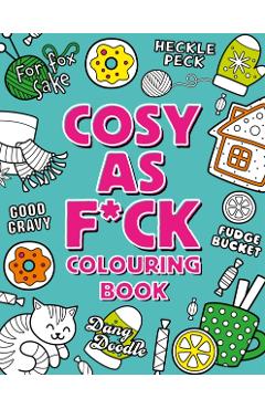 Coperta cărții 'Cosy As F*ck Colouring Book - Summersdale Publishers'