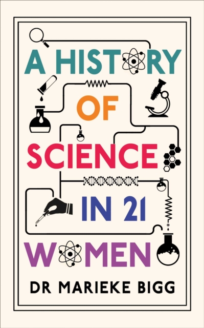 Coperta cărții 'History of Science in 21 Women - Marieke Bigg'
