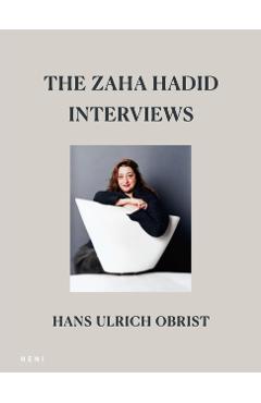 Coperta cărții 'Zaha Hadid Interviews - Hans Ulrich (artistic Director Obrist'