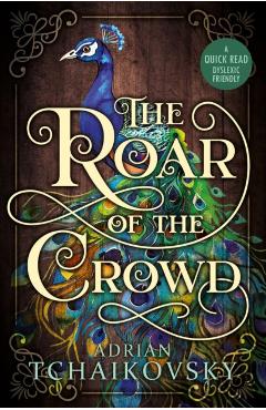 Roar Of The Crowd - Adrian Tchaikovsky