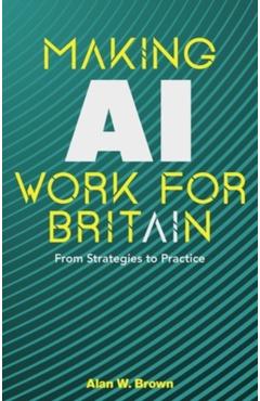 Making AI Work for Britain - Alan Brown