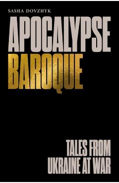 Apocalypse Baroque - Sasha Dovzhyk