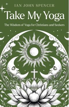 Coperta cărții 'Take My Yoga - Ian John Spencer'