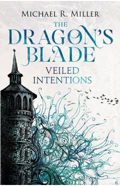Dragon's Blade - Michael R. Miller