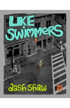 Coperta cărții 'Like Swimmers - Dash Shaw'