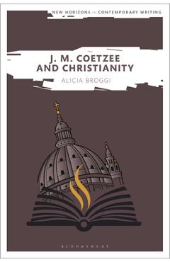 Coperta cărții 'J. M. Coetzee and Christianity - Alicia Broggi'