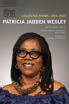 Coperta cărții 'Patricia Jabbeh Wesley: Collected Poems, 1998-2020 - Patricia Jabbeh Wesley'