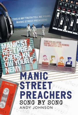 Coperta cărții 'Manic Street Preachers - Song by Song - Andy Johnson'