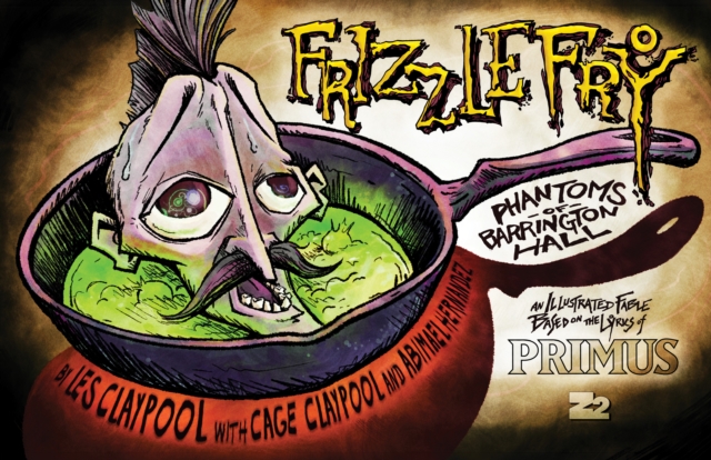 Coperta cărții 'Primus: Frizzle Fry - Les Claypool'