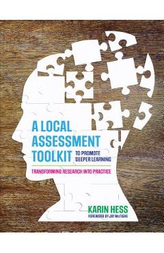 Coperta cărții 'A Local Assessment Toolkit to Promote Deeper Learning: Transforming Research Into Practice - Karin J. Hess'