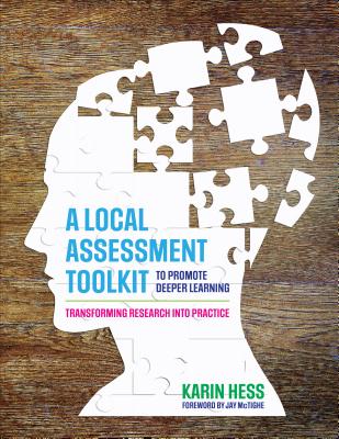 Coperta cărții 'A Local Assessment Toolkit to Promote Deeper Learning: Transforming Research Into Practice - Karin J. Hess'