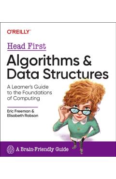 Coperta cărții 'Head First Algorithms and Data Structures: A Learner's Guide to the Foundations of Computing - Eric Freeman'