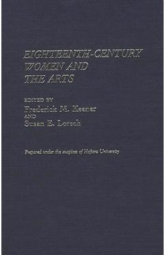 Coperta cărții 'Eighteenth-Century Women and the Arts - Frederick M. Keener'
