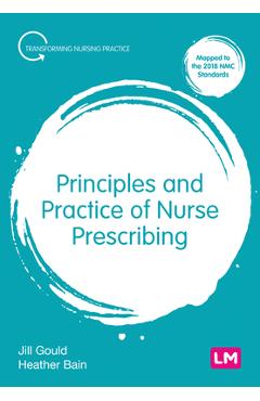 Coperta cărții 'Principles and Practice of Nurse Prescribing - Jill Gould'