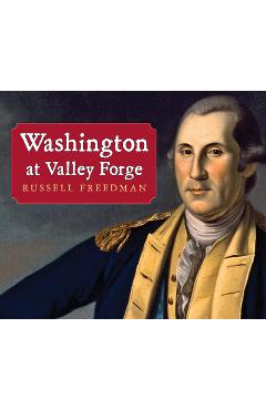 Coperta cărții 'Washington at Valley Forge - Russell Freedman'