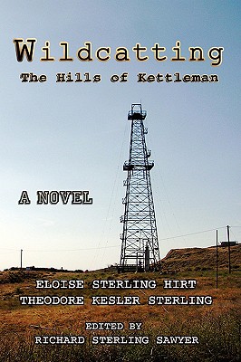 Coperta cărții 'Wildcatting: The Hills of Kettleman -'